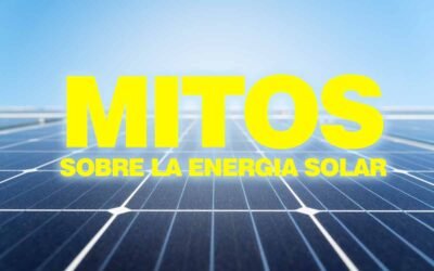 Desmitificando mitos sobre la energía solar
